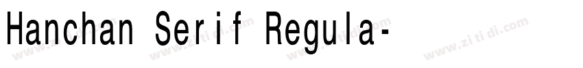 Hanchan Serif Regula字体转换 Hanchan Serif Regula字体转换